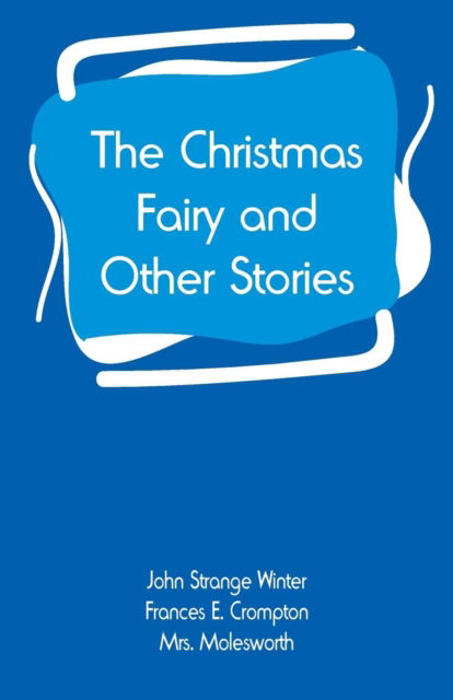 Cover for John Strange Winter · The Christmas Fairy and Other Stories (Paperback Book) (2019)