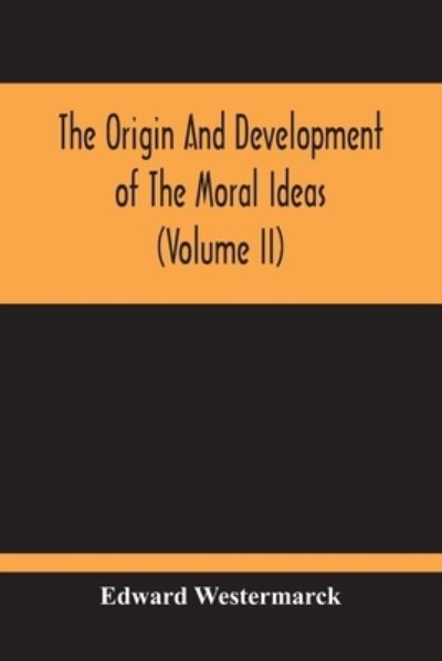 Cover for Edward Westermarck · The Origin And Development Of The Moral Ideas (Volume Ii) (Paperback Book) (2020)