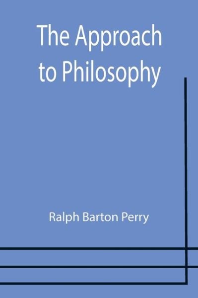 Cover for Ralph Barton Perry · The Approach to Philosophy (Taschenbuch) (2021)