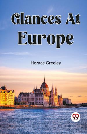 Cover for Horace Greeley · Glances At Europe (Edition2023) (Paperback Book) (2023)