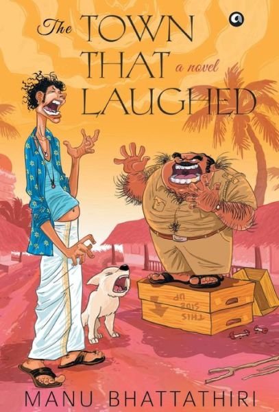 Cover for Manu Bhattathiri · THE TOWN THAT LAUGHED: A Novel (Hardcover Book) (2018)