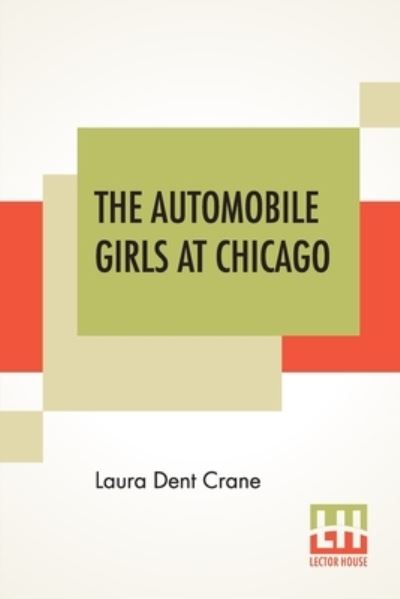 Cover for Laura Dent Crane · The Automobile Girls At Chicago (Paperback Book) (2020)