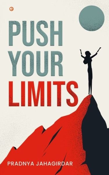 Cover for Pradnya Jahagirdar · Push Your Limits (Paperback Book) (2021)