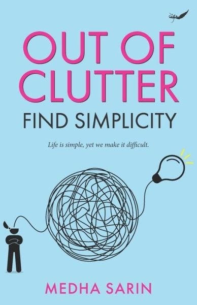 Cover for Medha Sarin · Out of Clutter- Find Simplicity (Paperback Book) (2021)
