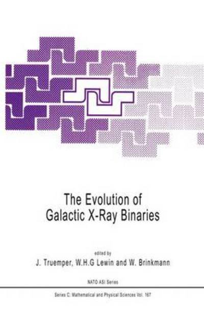 Cover for J Truemper · The Evolution of Galactic X-Ray Binaries - NATO Science Series C (Paperback Book) [Softcover reprint of the original 1st ed. 1986 edition] (2011)
