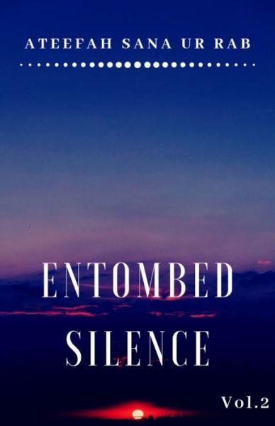 Cover for Ateefah Sana Ur Rab · Entombed Silence Vol.2 (Pocketbok) (2019)
