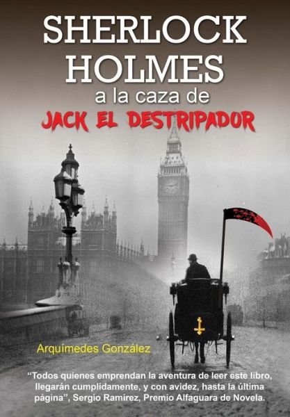 Cover for Arquímedes González · Sherlock Holmes a La Caza De Jack El Destripador (Taschenbuch) [Spanish edition] (2013)