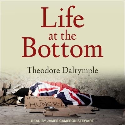 Cover for Theodore Dalrymple · Life at the Bottom (CD) (2021)