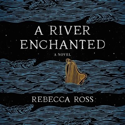 Cover for Rebecca Ross · A River Enchanted (CD) (2022)