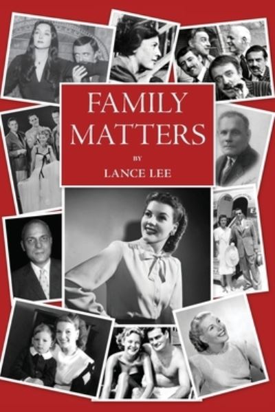 Cover for Lance Lee · Family Matters: -dreams I couldn't share / and how a dysfunctional family became America's darling The Addams Family (Paperback Book) (2022)