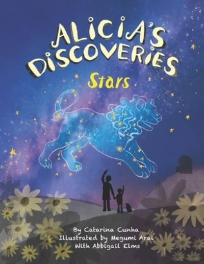 Alicia's Discoveries Stars - Catarina Cunha - Livros - Independently Published - 9798386588410 - 10 de março de 2023