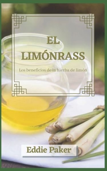 Cover for Eddie Parker · El Limonrass: Los beneficios de la hierba de limon (Paperback Bog) (2022)