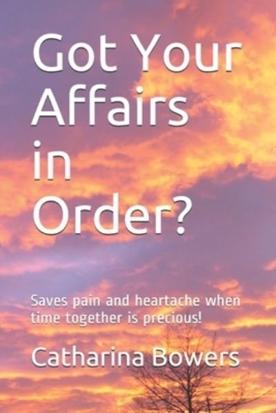 Cover for Catharina Bowers · Got Your Affairs in Order? (Paperback Bog) (2021)