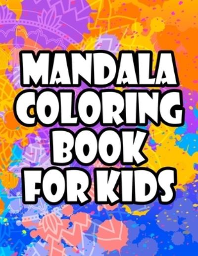 Cover for Austin Frye · Mandala Coloring Book For Kids (Paperback Book) (2020)