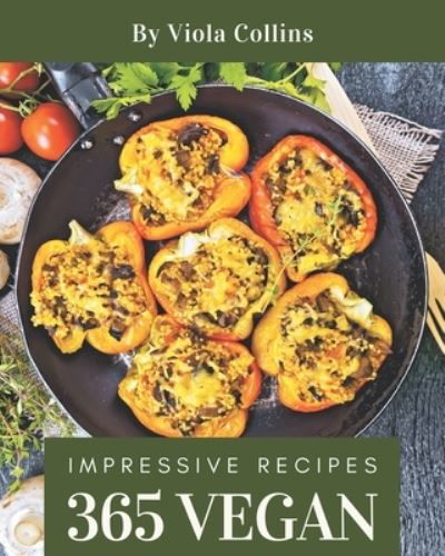 Cover for Viola Collins · 365 Impressive Vegan Recipes (Taschenbuch) (2020)