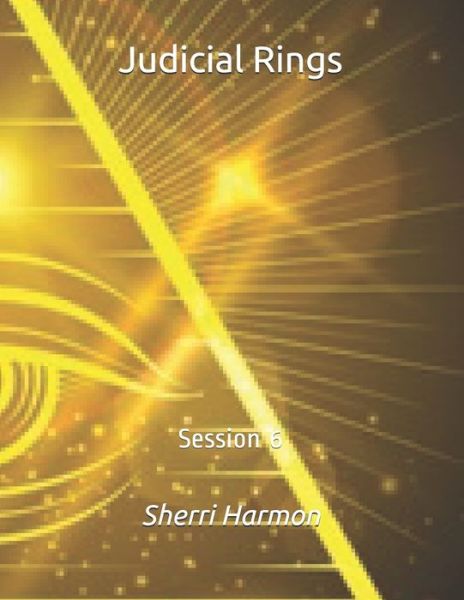 Cover for Sherri Lynne Harmon · Judicial Rings: Session 6 - Judicial Rings (Pocketbok) (2020)