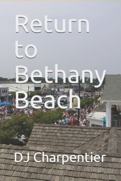 Cover for Dj Charpentier · Return to Bethany Beach (Paperback Bog) (2020)