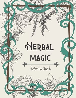 Cover for Maya Art · Herbal Magic Activity Book: An instruction, coloring book, herbarium &amp; ritual journal (Paperback Book) (2020)