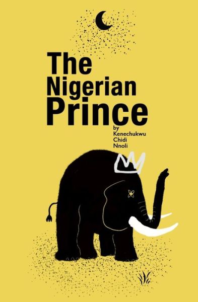 Cover for Kenechukwu Chidi Nnoli · The Nigerian Prince (Pocketbok) (2020)