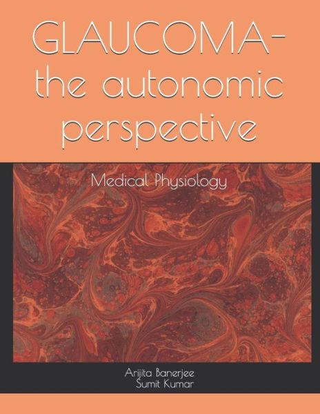 Cover for Sumit Kumar · GLAUCOMA-the autonomic perspective (Taschenbuch) (2020)