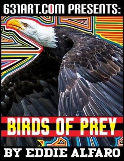 Birds of Prey - Eddie Alfaro - Books - Independently Published - 9798666914410 - July 17, 2020