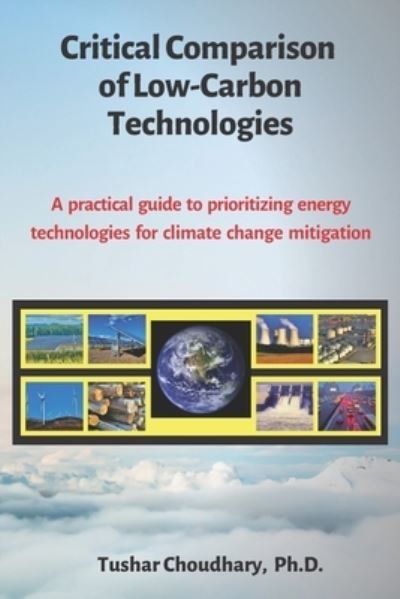 Cover for Tushar Choudhary · Critical Comparison of Low-Carbon Technologies: A practical guide to prioritizing energy technologies for climate change mitigation (Pocketbok) (2020)