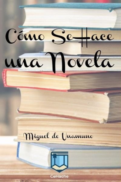 Cover for Miguel de Unamuno · Como se Hace una Novela (Paperback Bog) (2020)