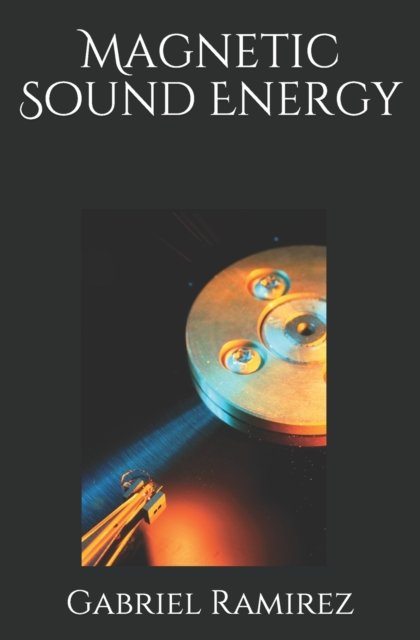 Cover for Gabriel Ramirez · Magnetic Sound Energy (Paperback Bog) (2021)