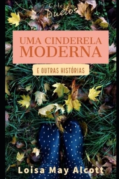 Cover for Louisa May Alcott · Uma Cinderela Moderna (Colecao Duetos) (Pocketbok) (2021)