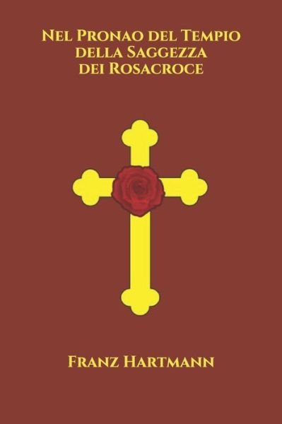 Cover for Franz Hartmann · Nel Pronao del Tempio della Saggezza dei Rosacroce (Paperback Book) (2021)