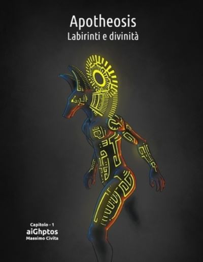 Cover for Massimo Civita · Apotheosis - Labirinti e Divinita - aiGhptos (Paperback Book) (2021)