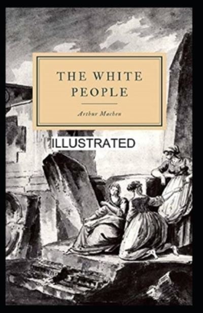 Cover for Arthur Machen · The White People Illustrated (Pocketbok) (2021)