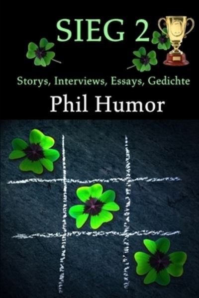 Cover for Phil Humor · Sieg 2: Storys, Interviews, Essays, Gedichte (Pocketbok) (2021)