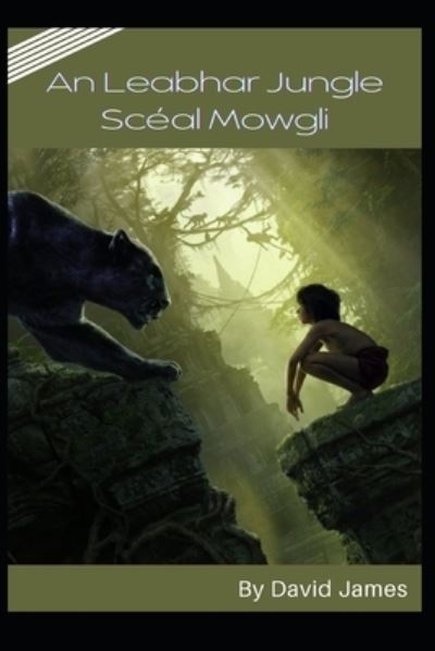 Cover for David James · An Leabhar Jungle: Sceal Mowgli (Paperback Book) (2022)