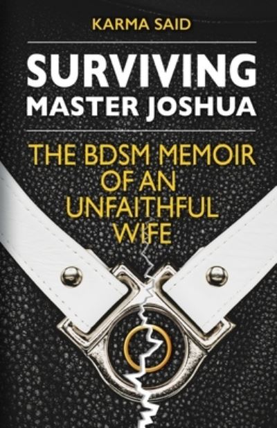 Cover for Karma Said · Surviving Master Joshua: The BDSM Memoir Of An Unfaithful Wife (Paperback Book) (2022)