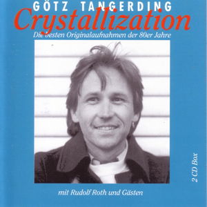 Cover for Gotz Tangerding · Crystallization (CD) (2015)