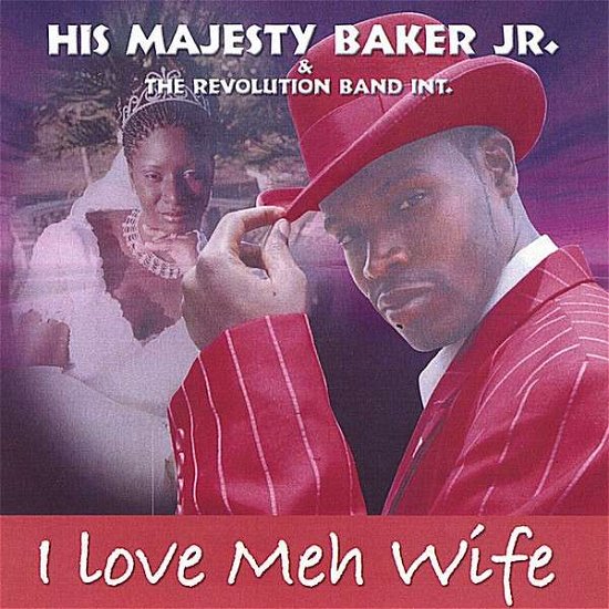 Cover for His Majesty Baker Jr. · I Love Meh Wife (CD) (2006)