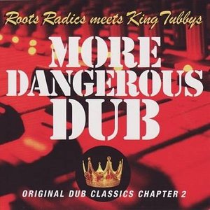 Cover for King Tubby / Roots Radics · More Dangerous Dub (LP) (2022)