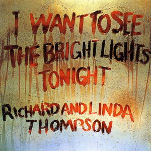 I Want to See the Bright Lights Tonight - Richard Thompson - Music - ISLAND - 0602537872411 - July 29, 2014