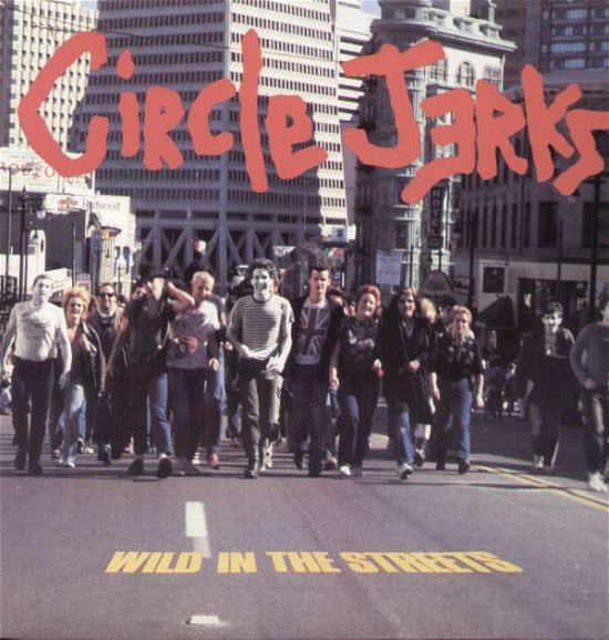 Cover for Circle Jerks · Wild in the Streets (LP) [Reissue edition] (2005)