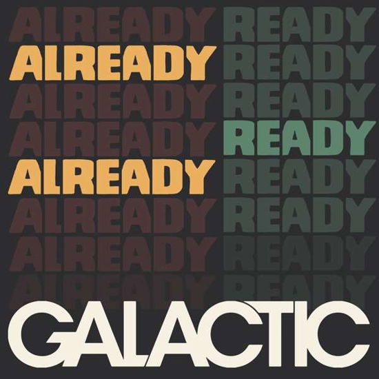 Galactic · Already Ready Already (CD) (2019)