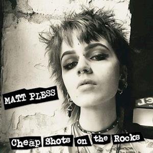 Cover for Matt Pless · Cheap Shots On The Rocks (LP) (2023)