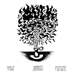 Your Joyous Future - Muck - Music - PROSTHETIC - 0656191020411 - February 24, 2015