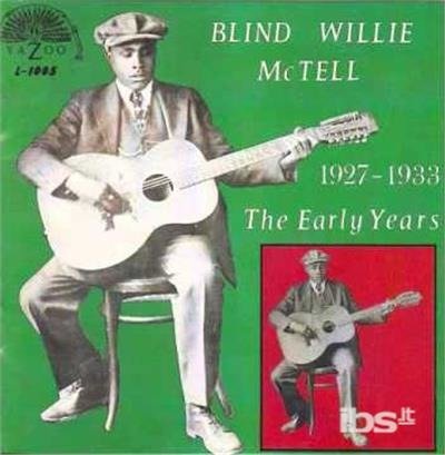 Early Years (1927-1933) - Blind Willie Mctell - Muziek - YAZOO RECORD COMPANY - 0706091810411 - 13 april 2018
