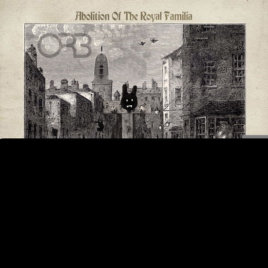 Cover for The Orb · Abolition Of The Royal Familia - Guillotine Mixes  by The Orb (WINYL) (2021)