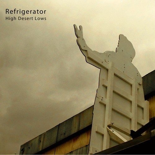 Cover for Refrigerator · High Desert Lows (LP) (2018)