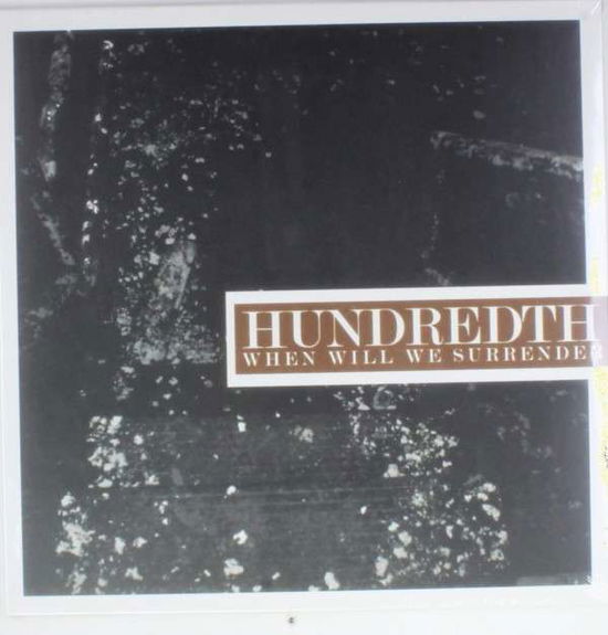 Cover for Hundredth · When Will We Surrender (LP) (2015)