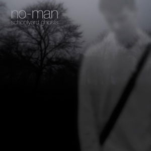 No-man · Schoolyard Ghosts (LP) [Bonus Tracks edition] (2015)