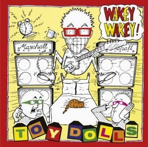 Toy Dolls-wakey Wakey! - Toy Dolls - Musik - Plastic Head Music - 0803341506411 - 22. juli 2016