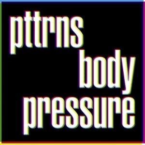 Cover for Pttrns · Body Pressure (LP) (2013)